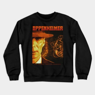 Oppenheimer // The World Forever Changes Crewneck Sweatshirt